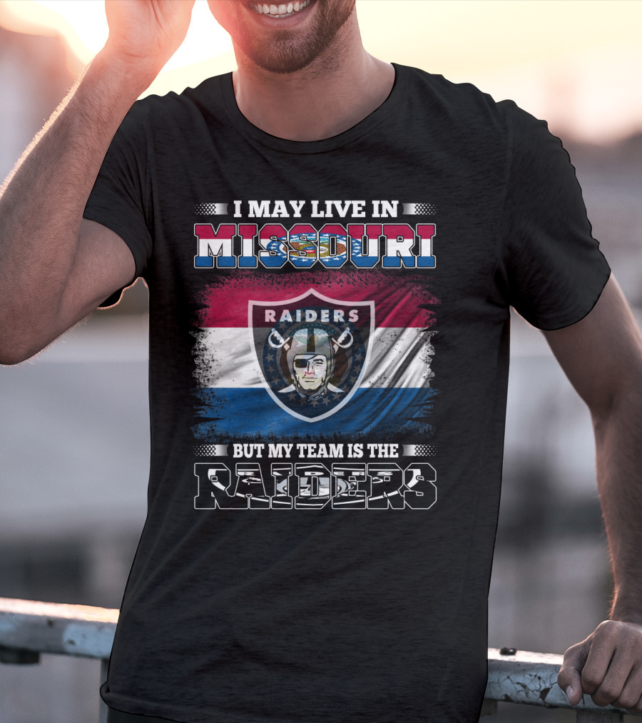 I May Live In Missouri But My Team Is The Raiders Flag Shield T-Shirt