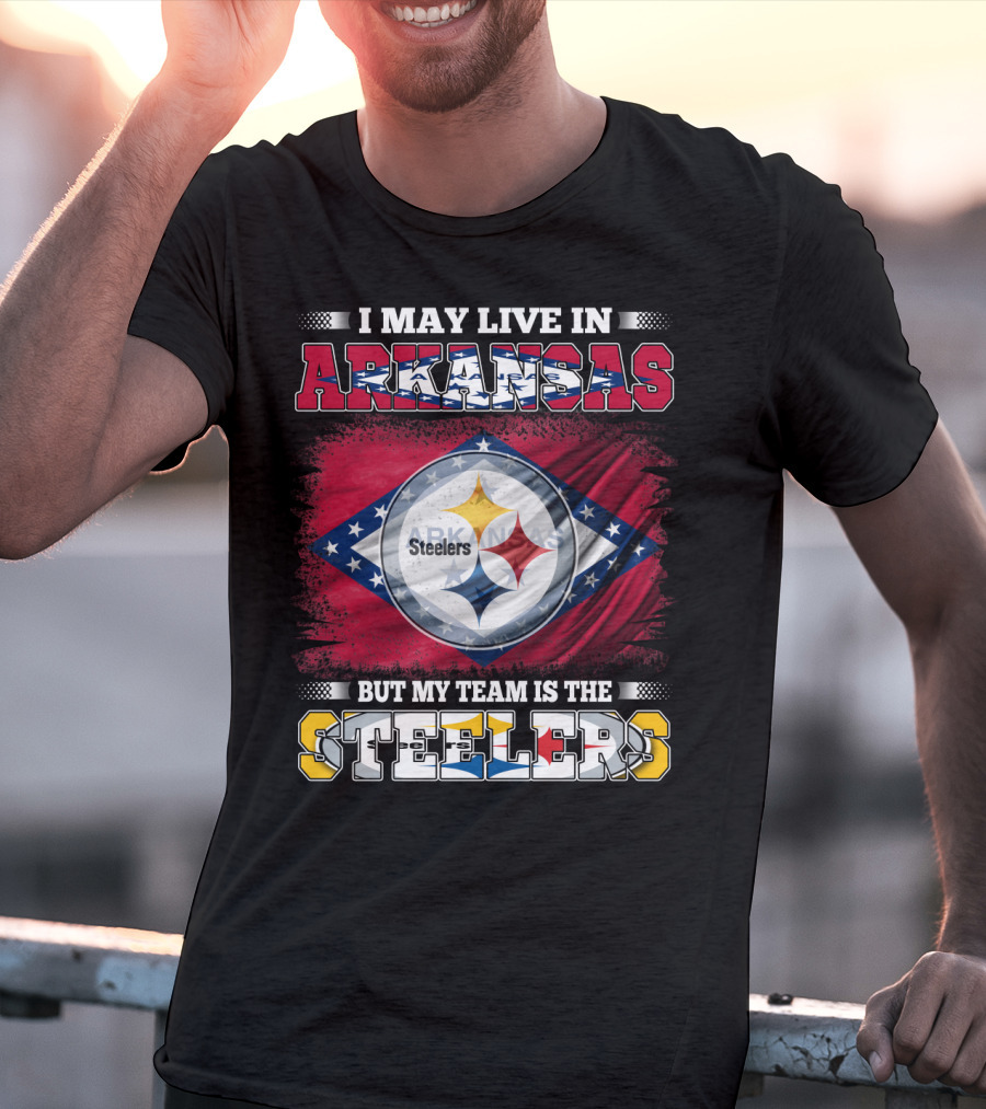 I May Live In Arkansas But My Team Is The Steelers T-Shirt