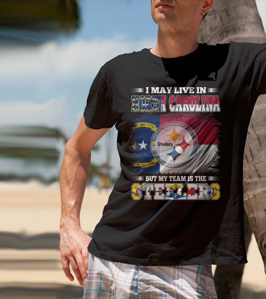 I May Live In North Carolina With The Steelers Logo And Team Spirit T-Shirt