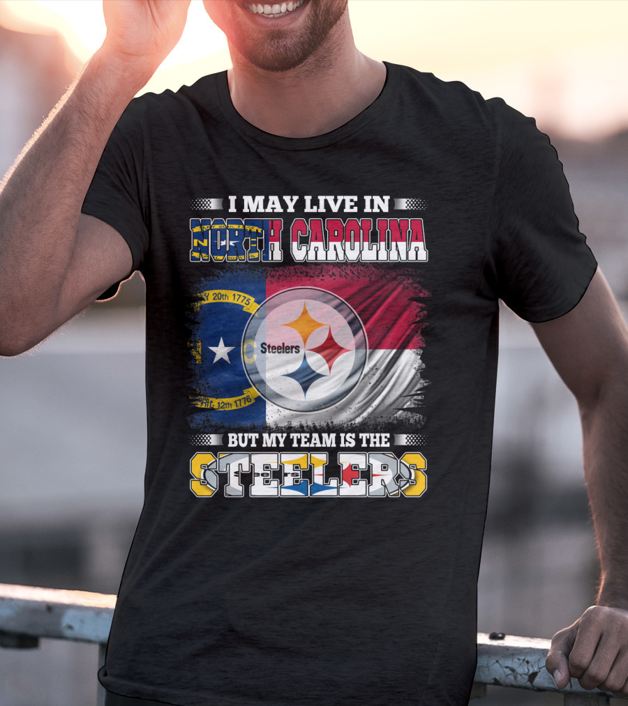 I May Live In North Carolina With The Steelers Logo And Team Spirit T-Shirt