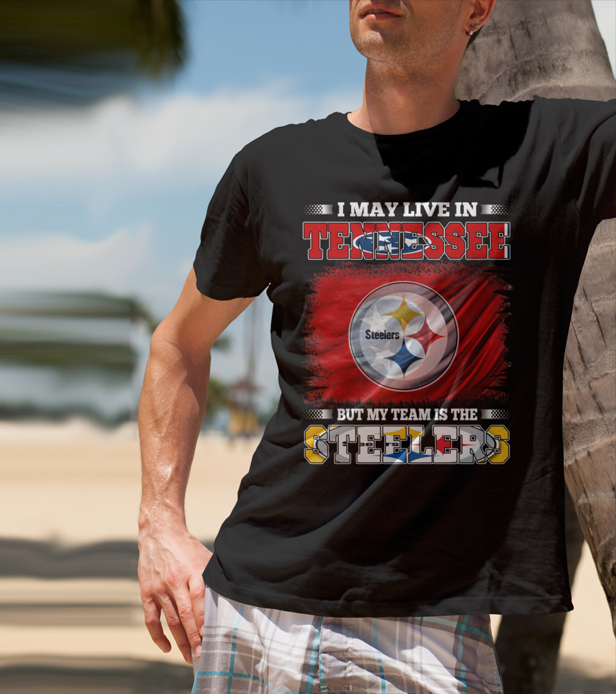 Tennessee Living Steelers Fan Logo Prioritizing Team Loyalty Over Location T-Shirt