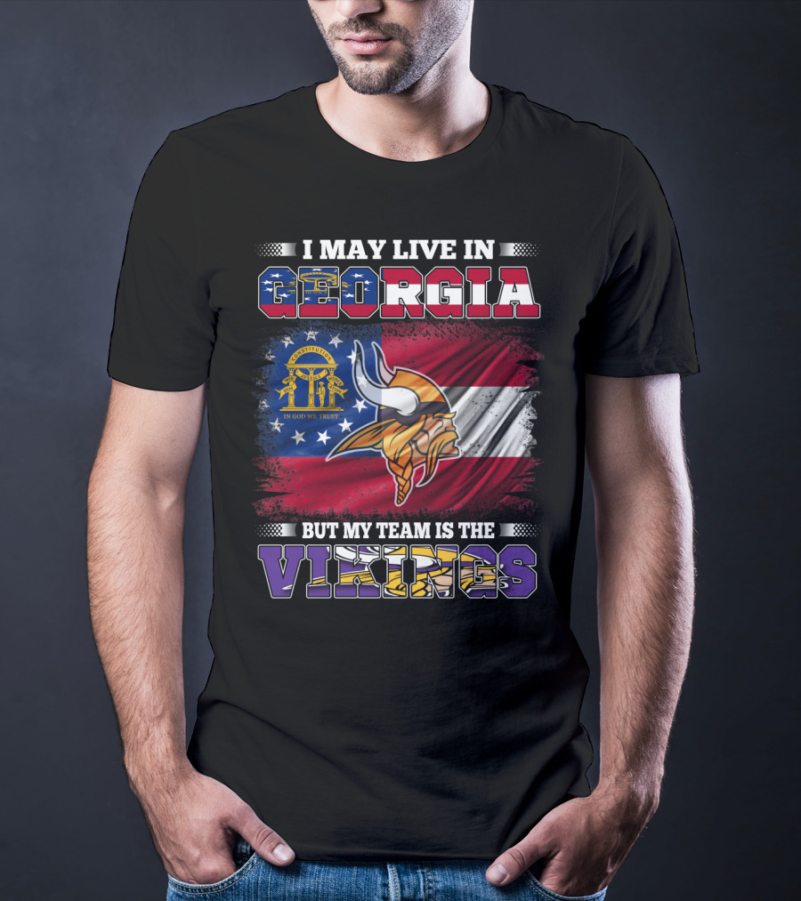 I May Live In Georgia But My Team Is The Vikings Flag T-Shirt