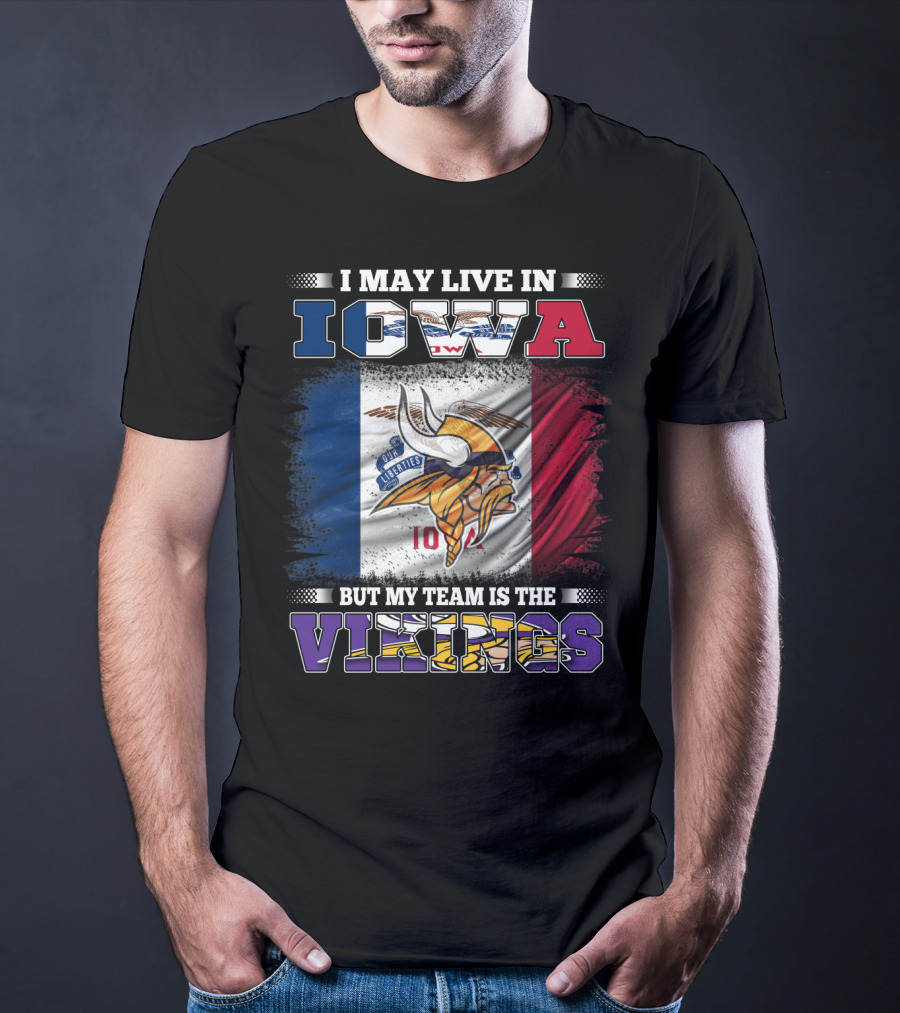 I Live In Iowa But My Team Is The Vikings With State Flag Background T-Shirt