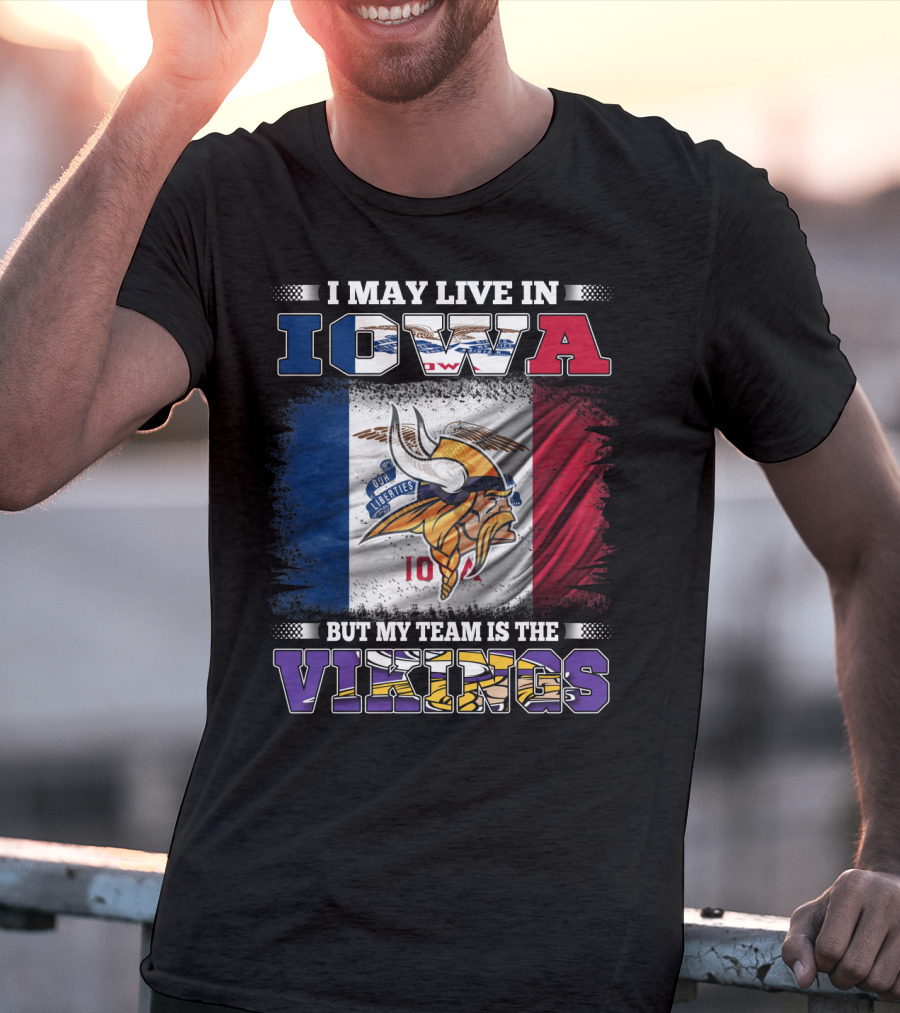 I Live In Iowa But My Team Is The Vikings With State Flag Background T-Shirt