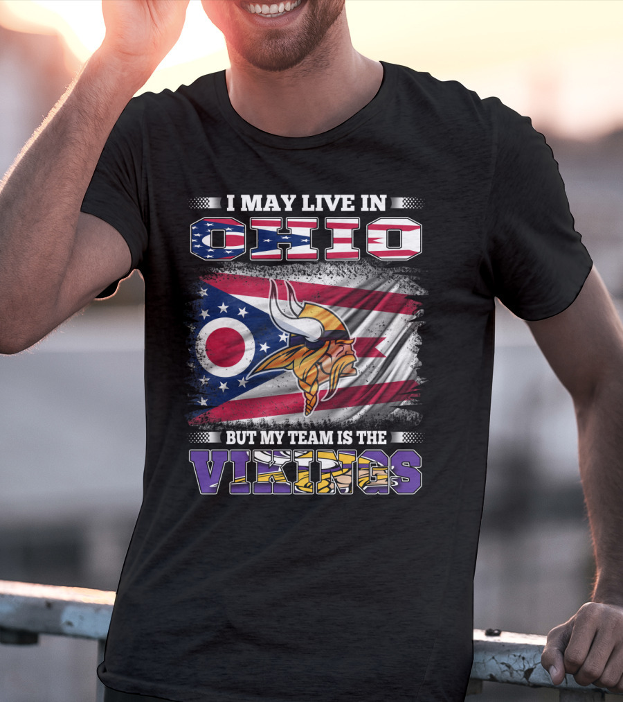 I May Live In Ohio But My Team Is The Vikings Viking Helmet Flag T-Shirt