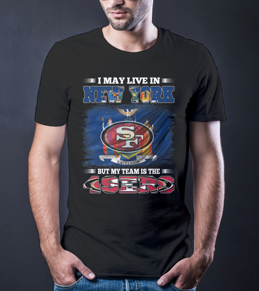New York Resident Passionate About 49ers Football Team T-Shirt
