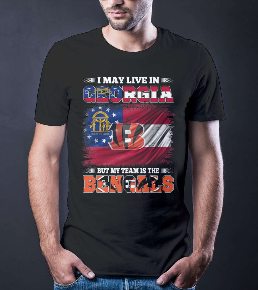 I May Live In Georgia But My Team Is The Bengals In God We Trust T-Shirt