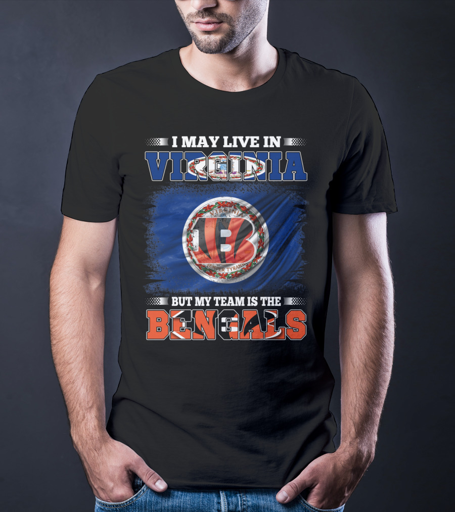 I May Live In Virginia But My Team Is The Bengals Flag Edition T-Shirt