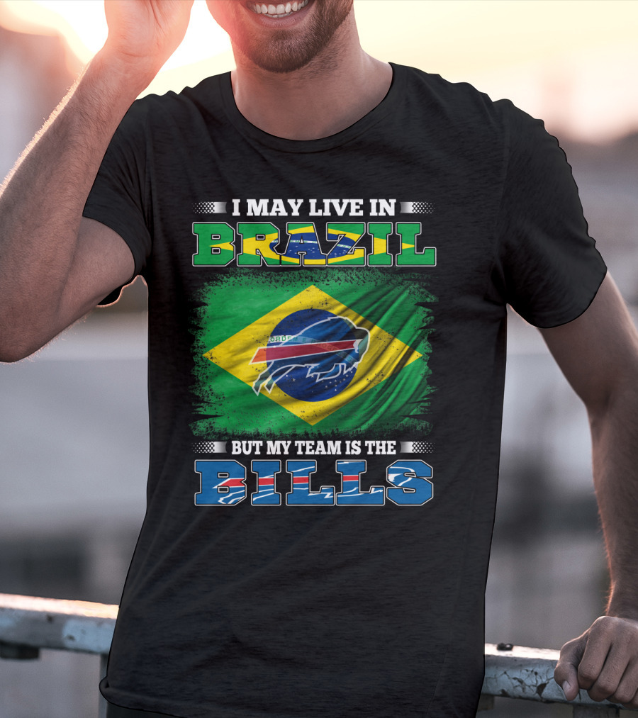 I May Live In Brazil But My Team Is The Bills T-Shirt