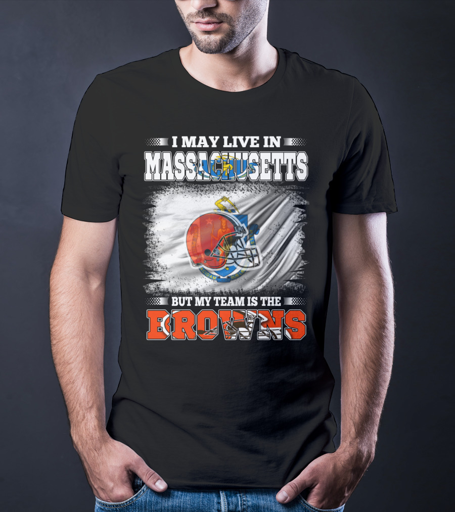 I May Live In Massachusetts But My Team Is The Browns Football Helmet T-Shirt