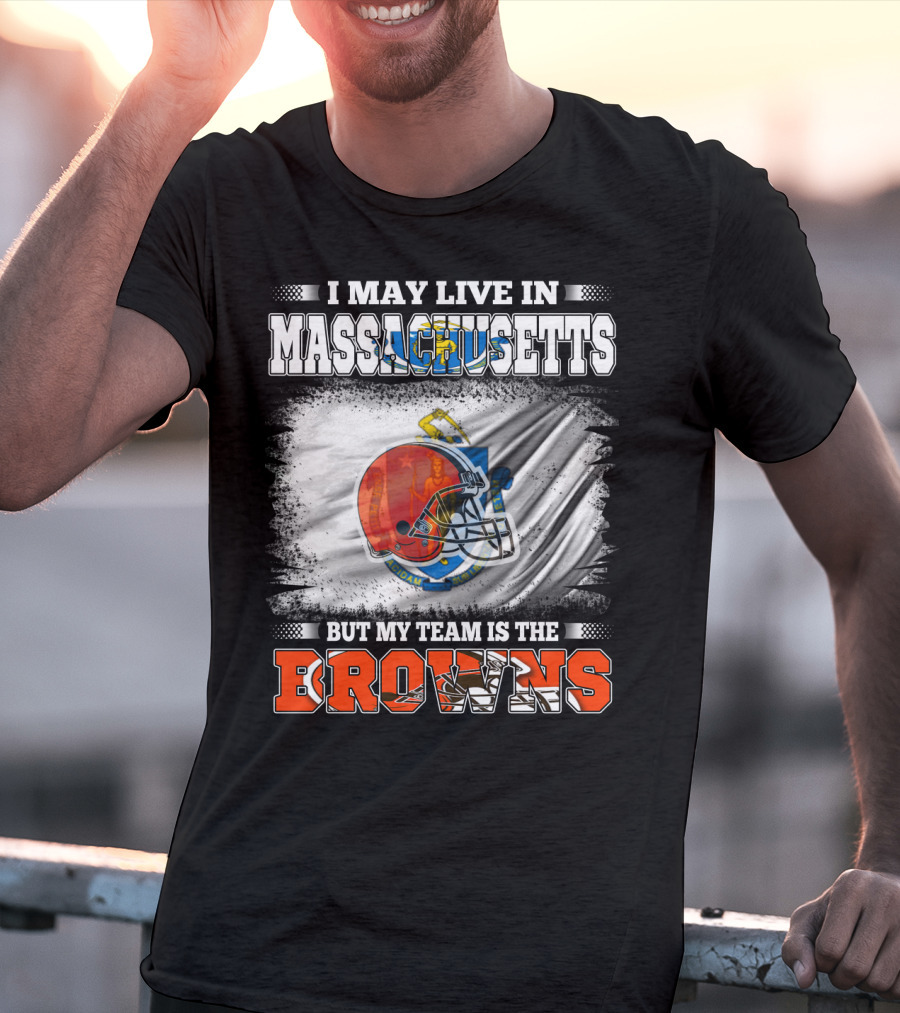 I May Live In Massachusetts But My Team Is The Browns Football Helmet T-Shirt