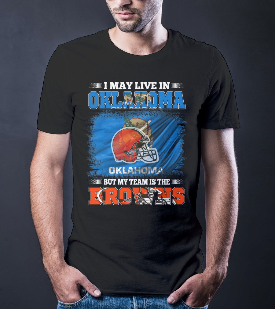 Oklahoma Fan With Loyalty To The Browns Football Team T-Shirt