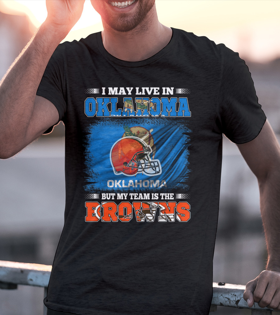 Oklahoma Fan With Loyalty To The Browns Football Team T-Shirt
