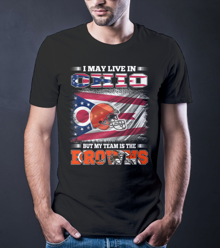I May Live In Ohio But My Team Is The Browns Football Helmet Flag T-Shirt
