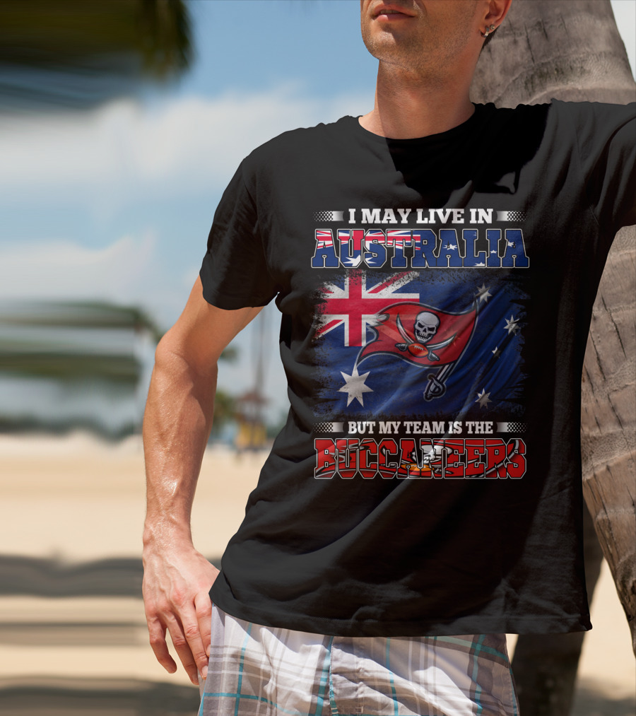 I May Live In Australia But My Team Is The Buccaneers Flag T-Shirt