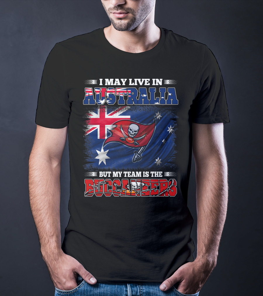 I May Live In Australia But My Team Is The Buccaneers Flag T-Shirt