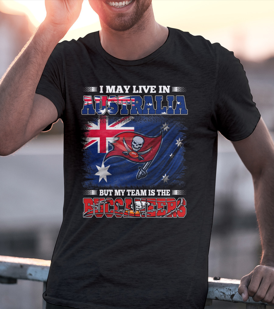 I May Live In Australia But My Team Is The Buccaneers Flag T-Shirt