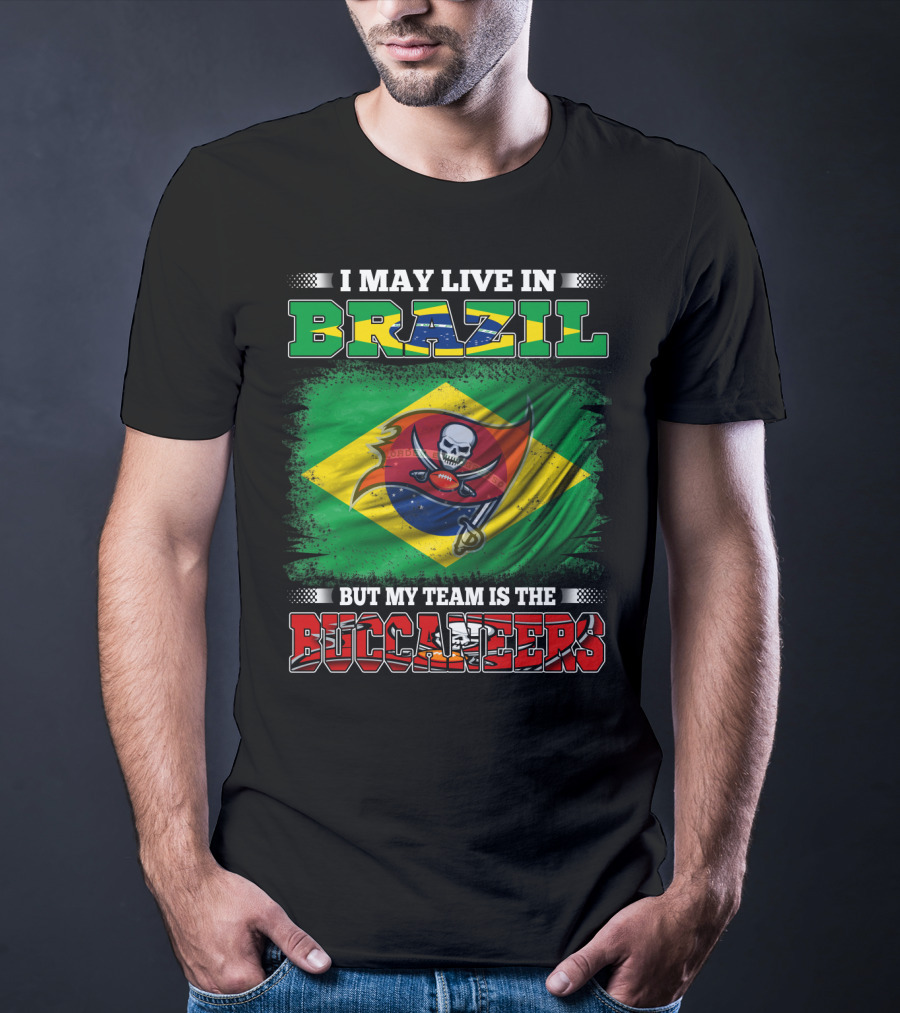 I May Live In Brazil But My Team Is The Buccaneers Flag T-Shirt