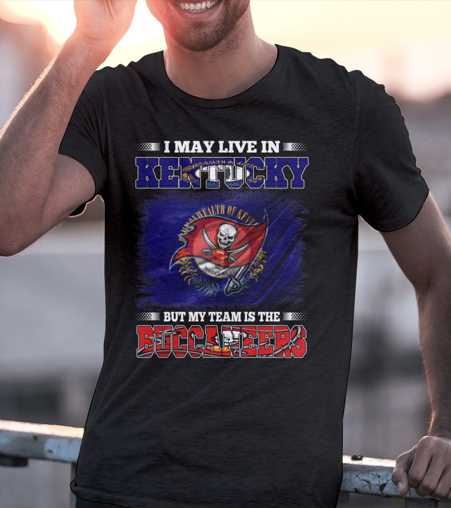 I May Live In Kentucky But My Team Is The Buccaneers Flag T-Shirt