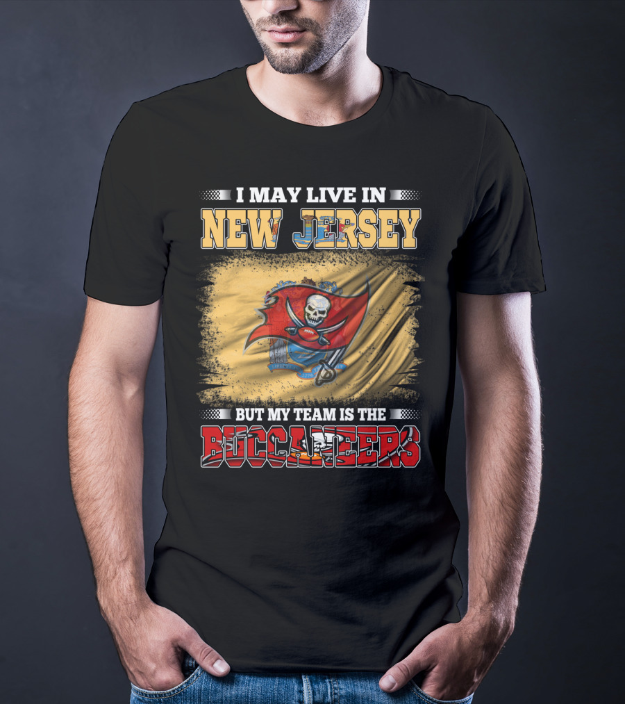 I May Live In New Jersey But My Team Is The Buccaneers Flag T-Shirt