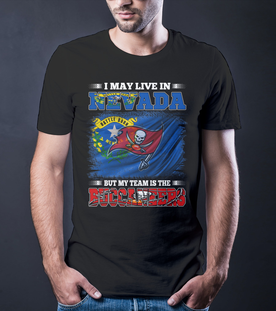 I May Live In Nevada Battle Born But My Team Is The Buccaneers Flag Football T-Shirt