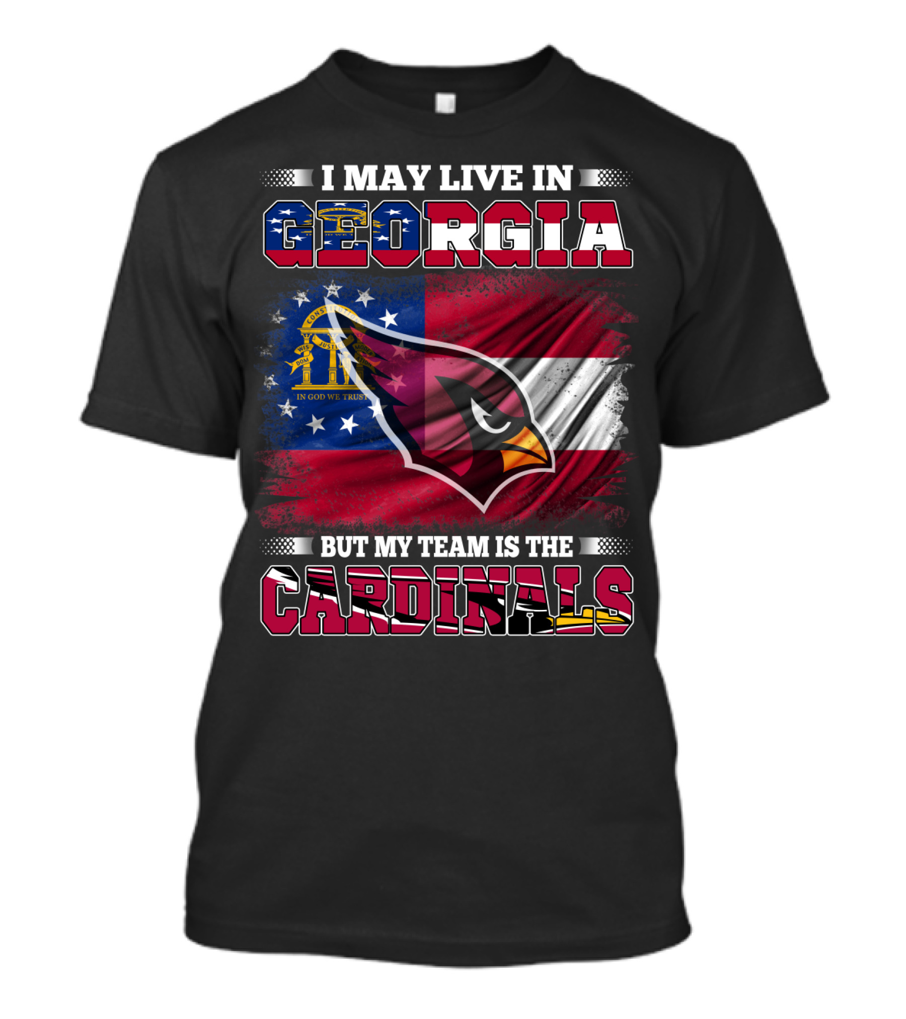 I May Live IN Georgia But My Team Is The Cardinals T-Shirt