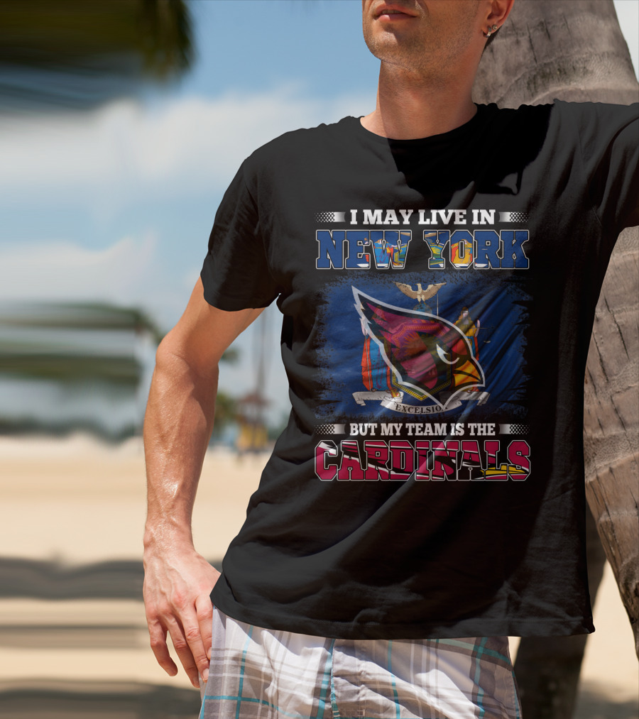 I May Live In New York But My Team Is The Cardinals Excelsior Emblem T-Shirt