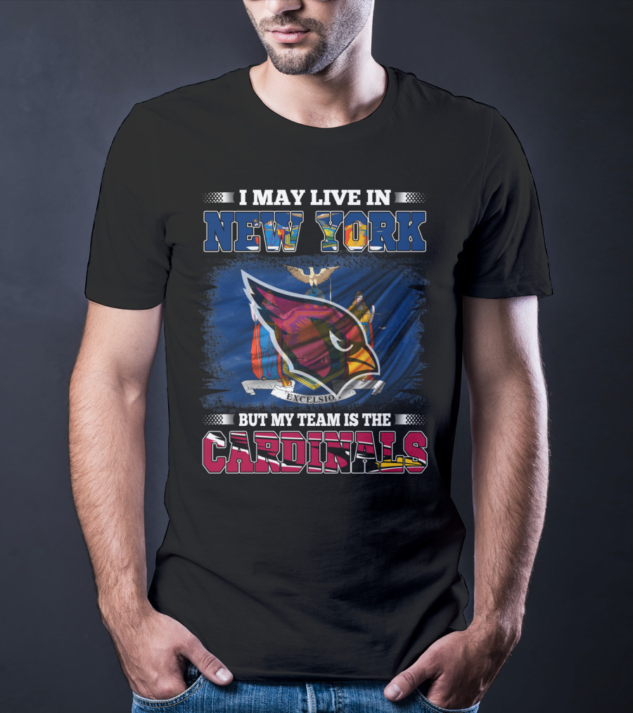 I May Live In New York But My Team Is The Cardinals Excelsior Emblem T-Shirt