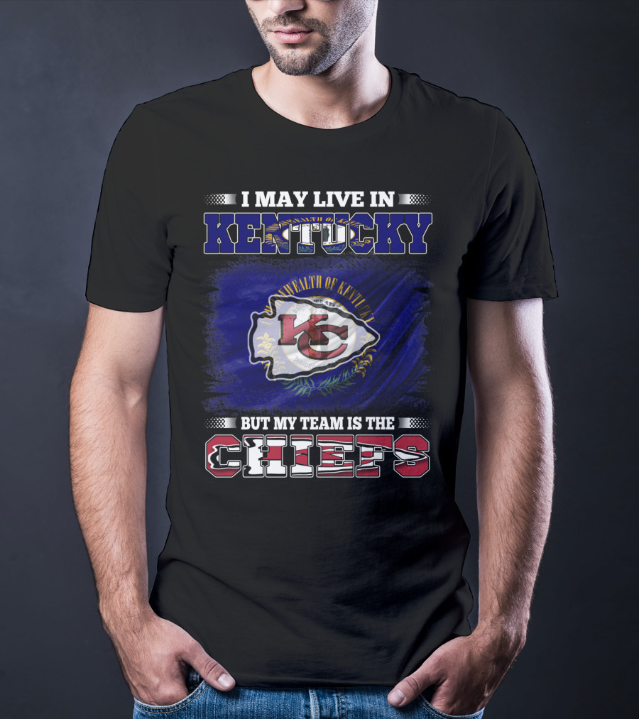 I May Live In Kentucky Commonwealth Flag My Team Is The Chiefs T-Shirt