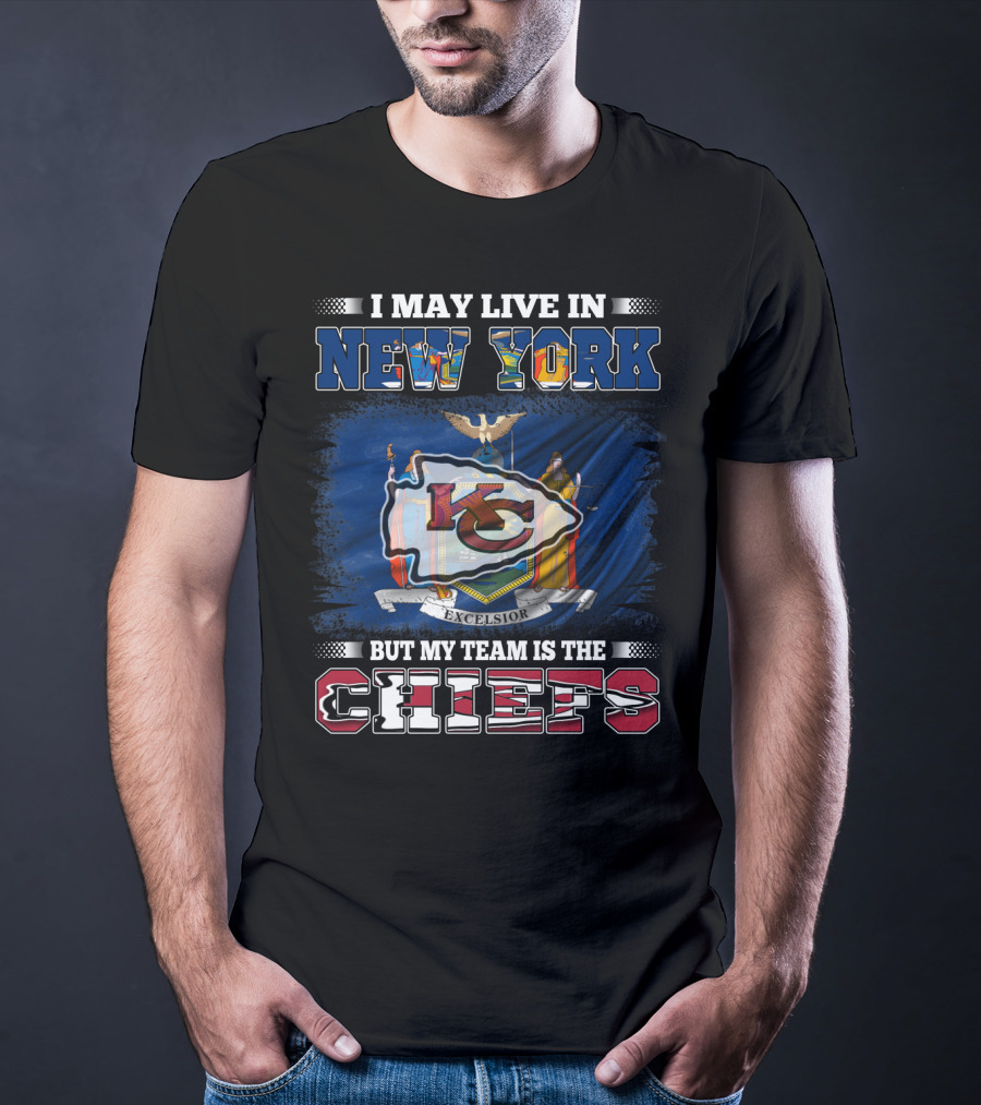 I May Live In New York But My Team Is The Chiefs Kansas City Flag T-Shirt
