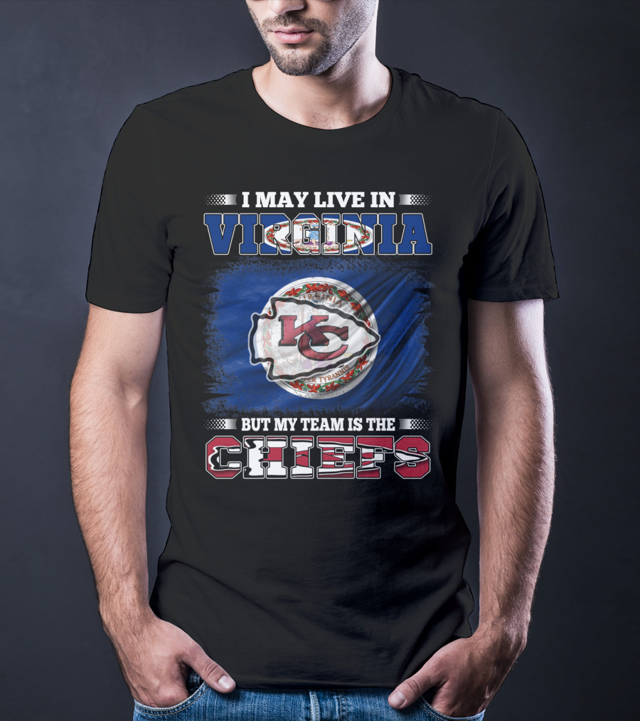 I May Live In Virginia But My Team Is The Chiefs Virginia Flag Chiefs T-Shirt
