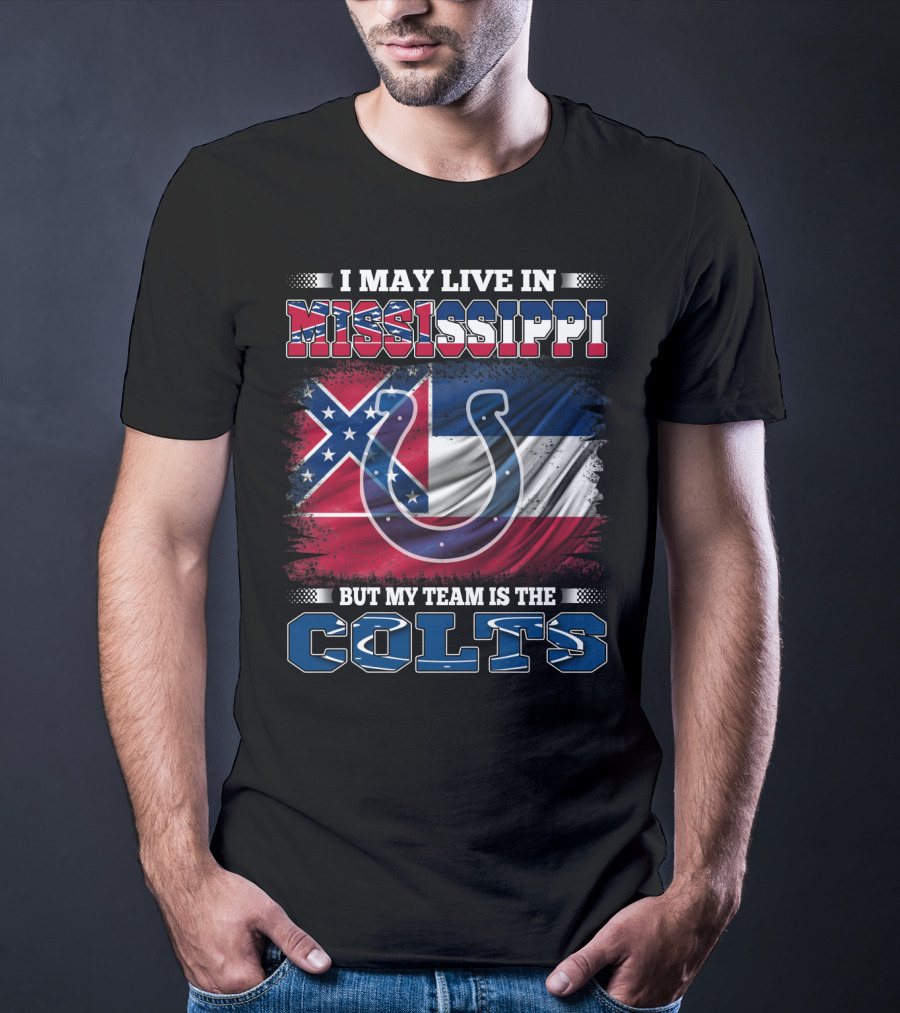 I May Live In Mississippi But My Team Is The Colts Flag And Horseshoe T-Shirt