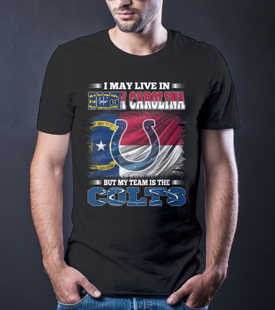 I May Live In North Carolina With State Flag But My Team Is The Colts Horseshoe T-Shirt