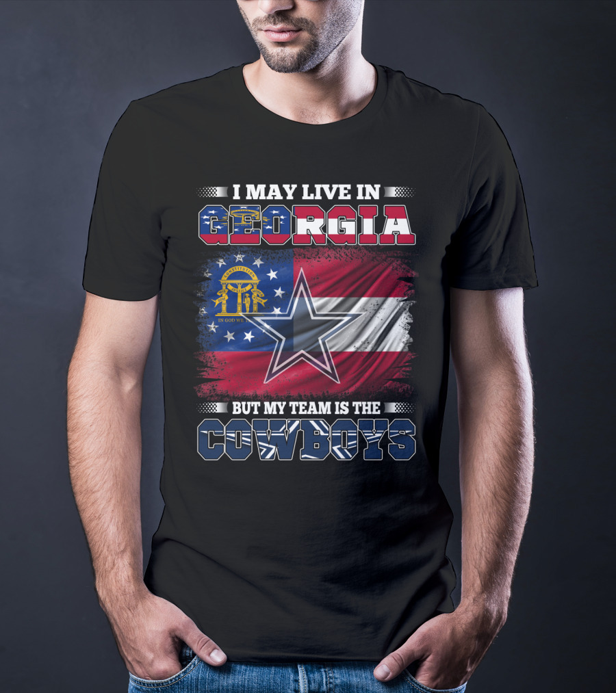I May Live In Georgia But My Team Is The Cowboys Georgia Flag Star T-Shirt