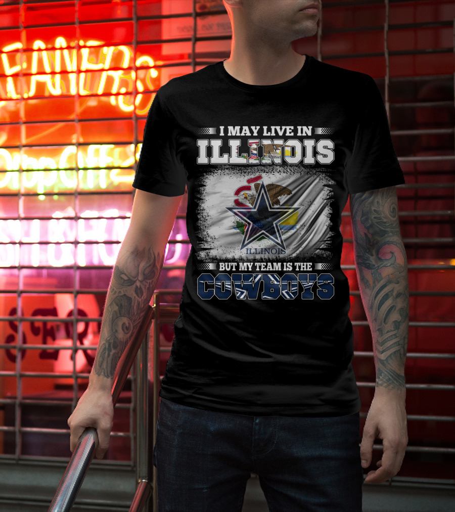 I May Live In Illinois But My Team Is The Cowboys Flag T-Shirt