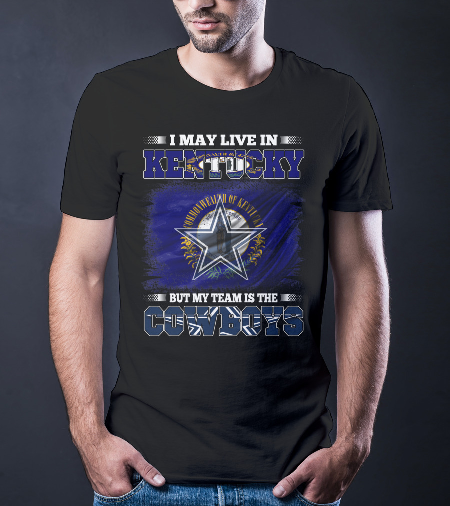 I May Live In Kentucky Commonwealth Flag But My Team Is The Cowboys Star Badge T-Shirt