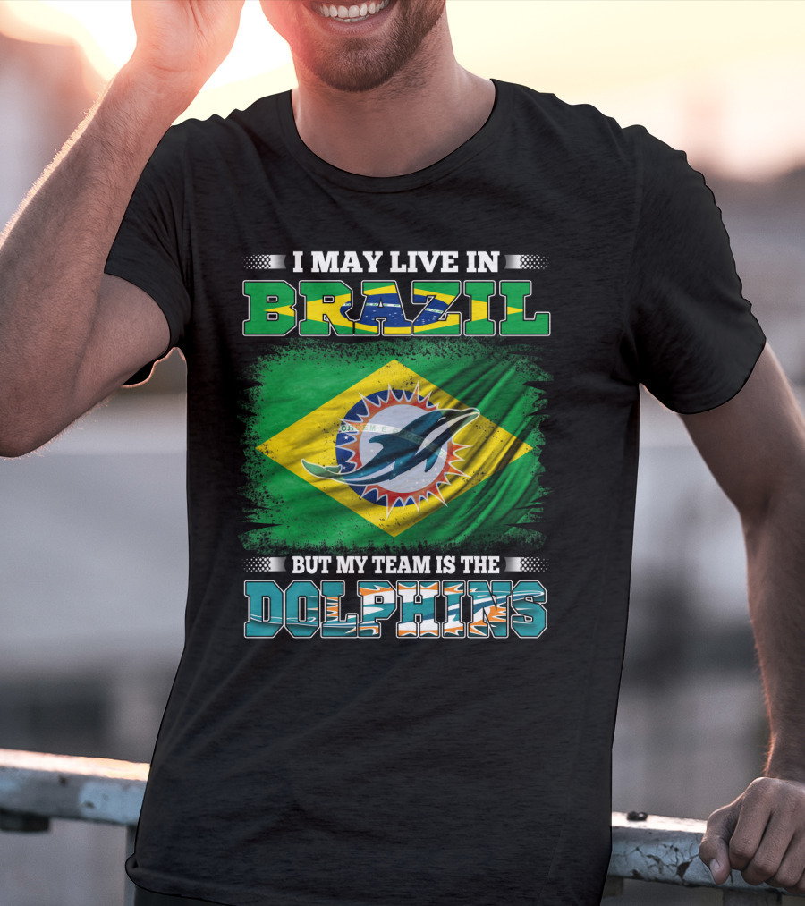 I May Live In Brazil But My Team Is The Dolphins Flag T-Shirt