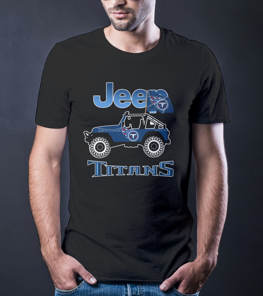 Jeep Titans Tennessee Titans Football Fan Gear T-Shirt