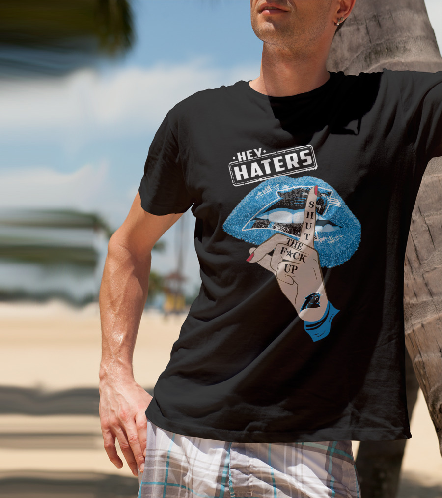 Hey Haters Carolina Panthers Shut The F**K Up Lip T-Shirt