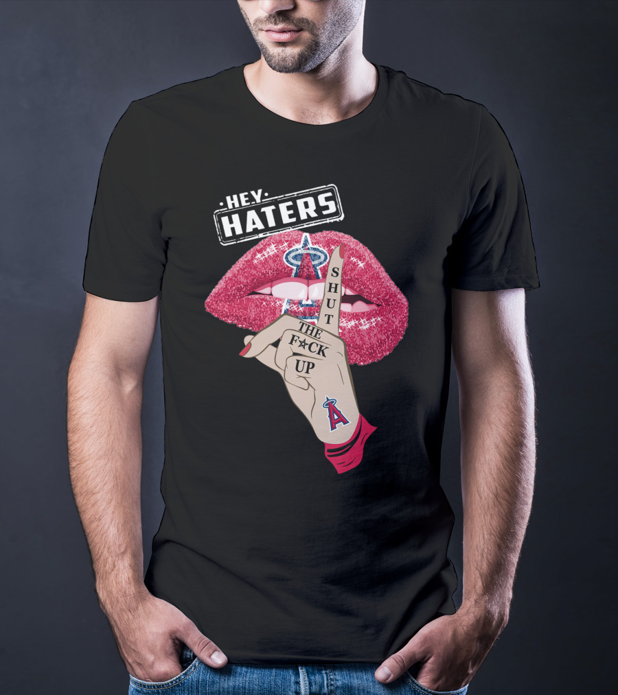 Los Angeles Angels Hey Haters Shut The F**K Up Lips T-Shirt