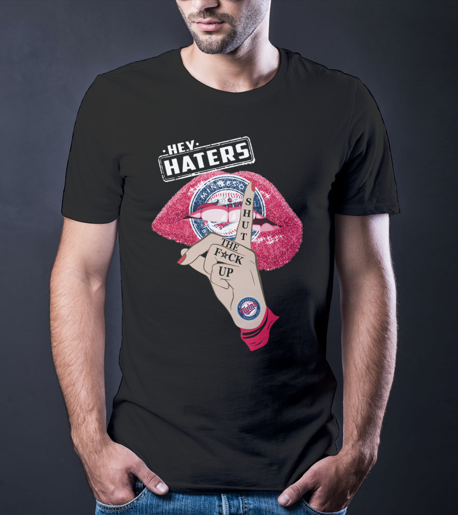 Minnesota Twins Hey Haters Shut The F**K Up Lips T-Shirt