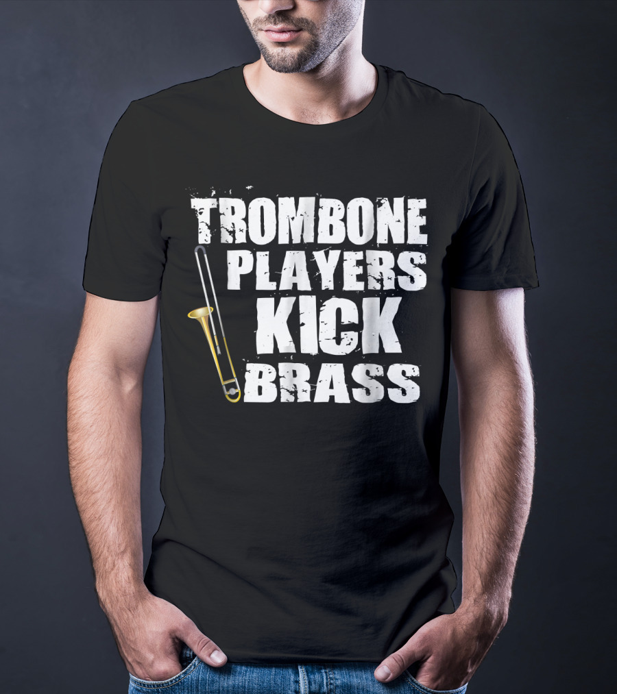 Trombone Players Kick Brass T-Shirt