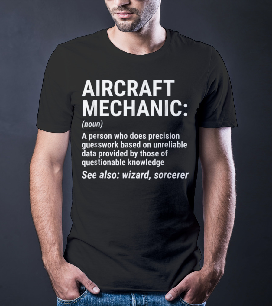 Aircraft Mechanic Funny Definition Precision Guesswork Wizard Sorcerer T-Shirt