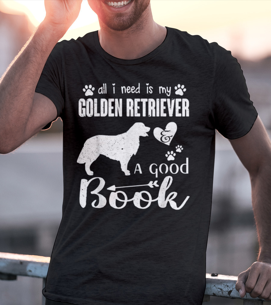All I Need Is My Golden Retriever And A Good Book T-Shirt