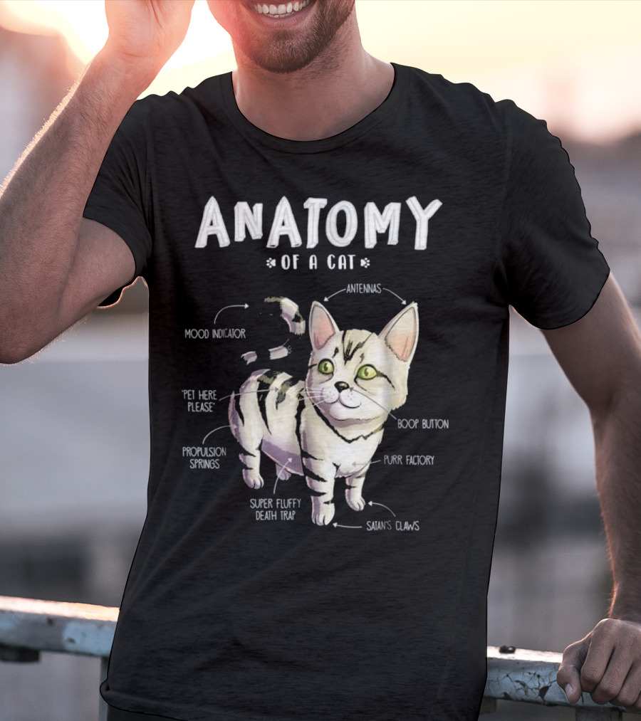 Anatomy Of A Cat Cute Funny Mood Indicator Purr Factory Boop Button Super Fluffy Death Trap T-Shirt