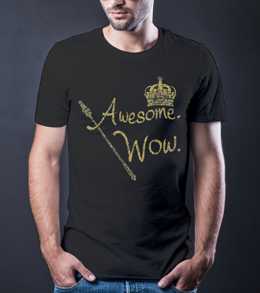 Awesome Wow King George Gold Crown Scepter T-Shirt