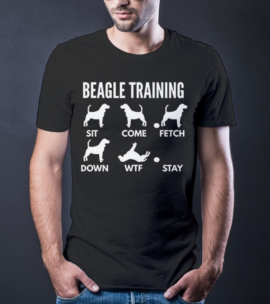Beagle Training Sit Come Fetch Down WTF Stay T-Shirt