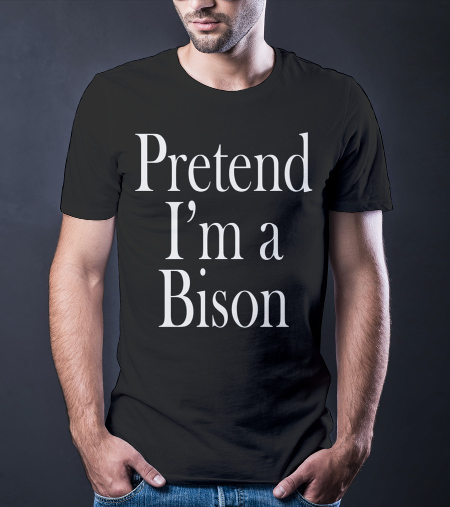 Pretend I'm A Bison Costume For The Last Minute Party T-Shirt