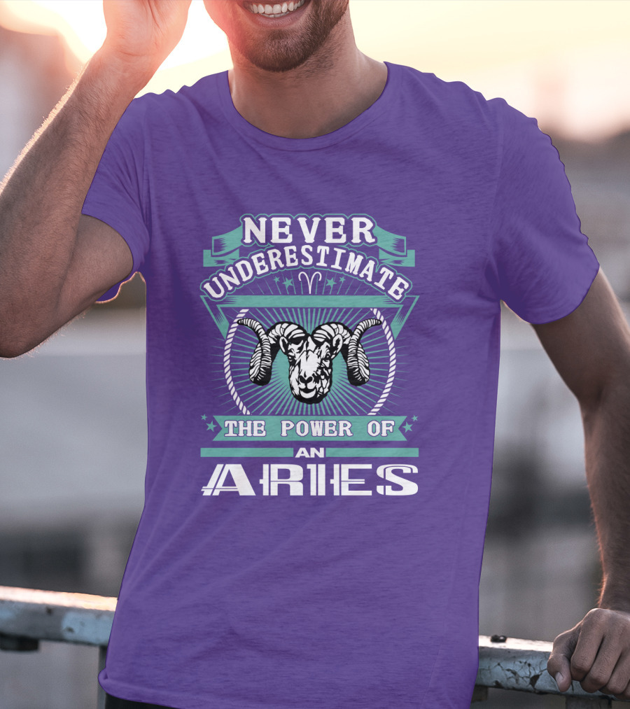 Never Underestimate The Power Of An Aries T-Shirt