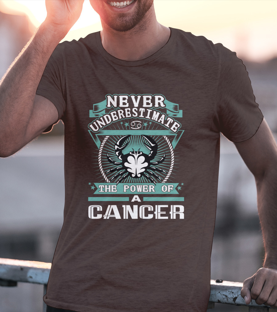 Never Underestimate The Power Of A Cancer T-Shirt